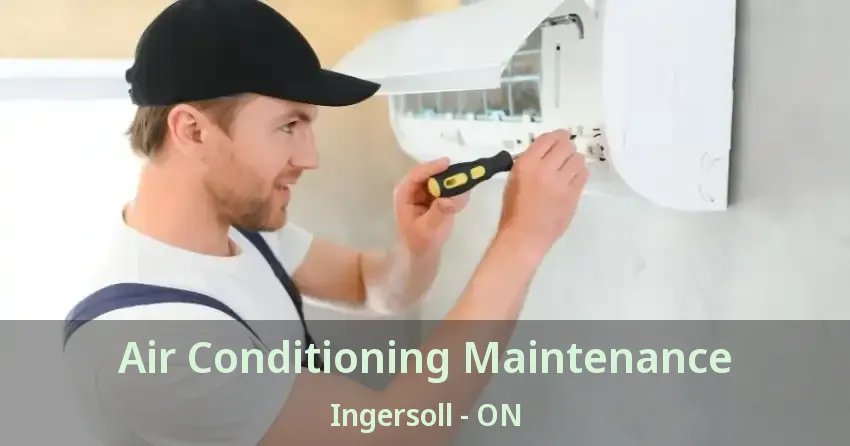Air Conditioning Maintenance Ingersoll - ON
