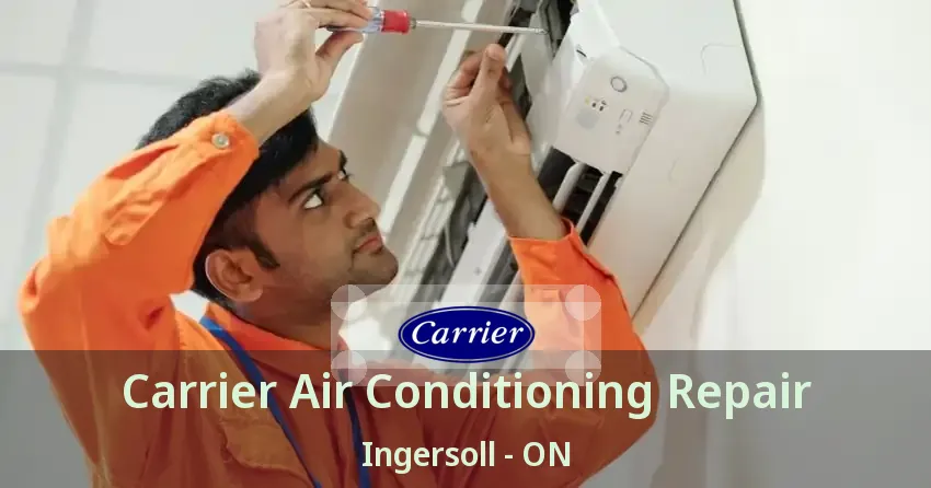 Carrier Air Conditioning Repair Ingersoll - ON