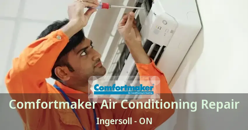 Comfortmaker Air Conditioning Repair Ingersoll - ON