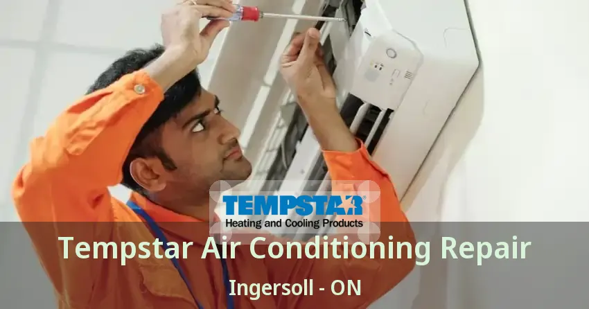Tempstar Air Conditioning Repair Ingersoll - ON