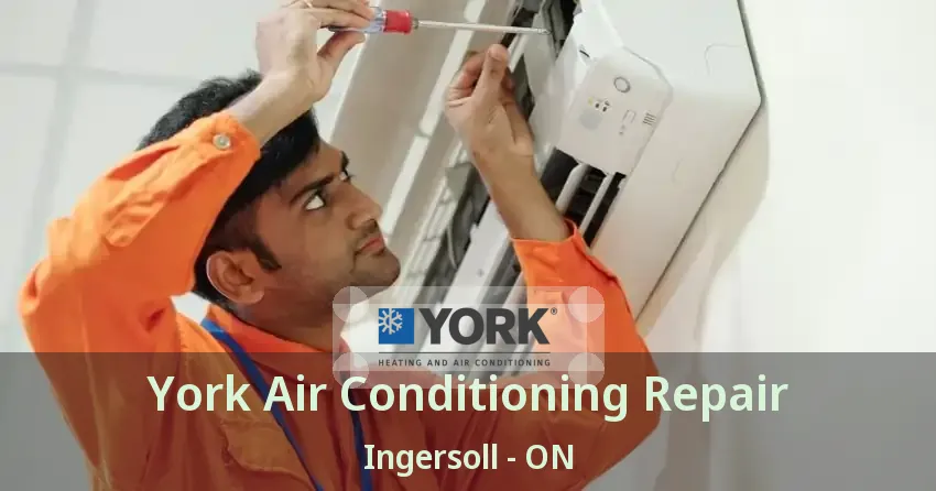 York Air Conditioning Repair Ingersoll - ON