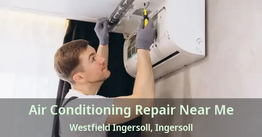 Air Conditioning Repair Near Me Westfield Ingersoll, Ingersoll - ON