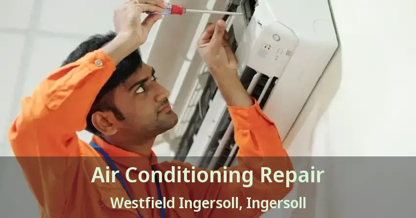Air Conditioning Repair Westfield Ingersoll, Ingersoll - ON