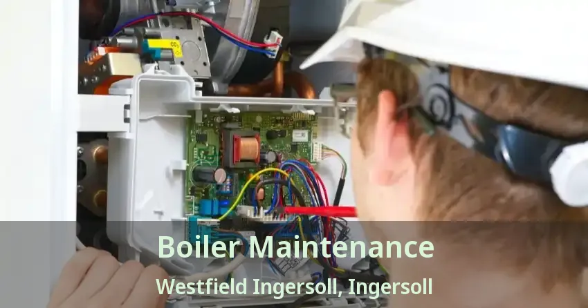 Boiler Maintenance Westfield Ingersoll, Ingersoll - ON
