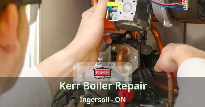 Kerr Boiler Repair Ingersoll - ON