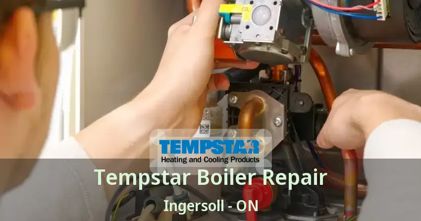Tempstar Boiler Repair Ingersoll - ON