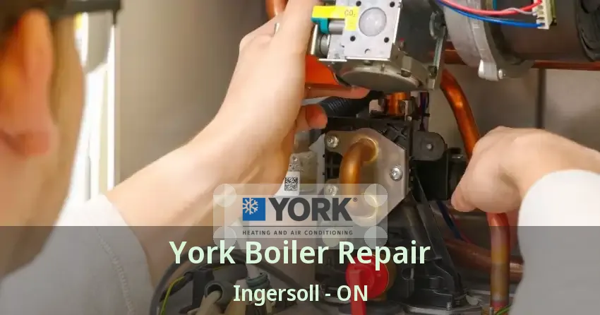 York Boiler Repair Ingersoll - ON