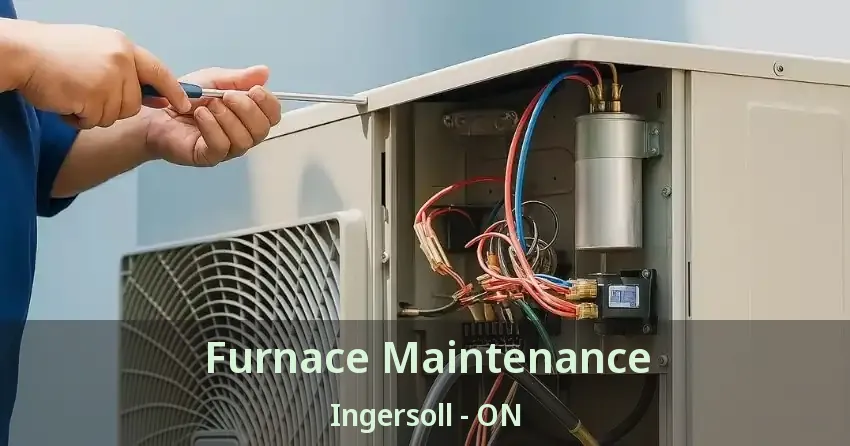 Furnace Maintenance Ingersoll - ON