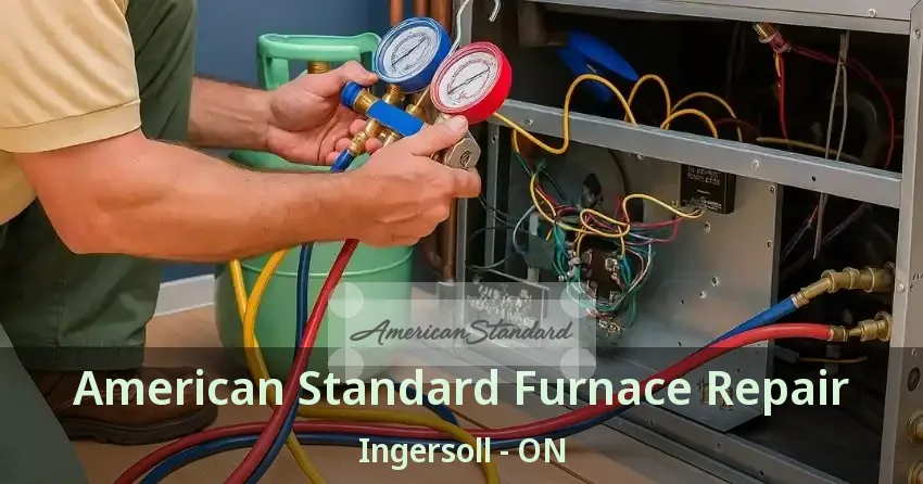 American Standard Furnace Repair Ingersoll - ON