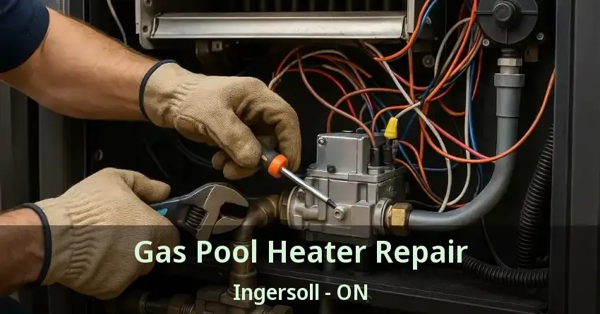 Gas Pool Heater Repair Ingersoll - ON