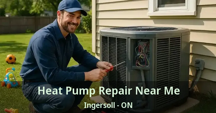 Heat Pump Repair Near Me Ingersoll - ON