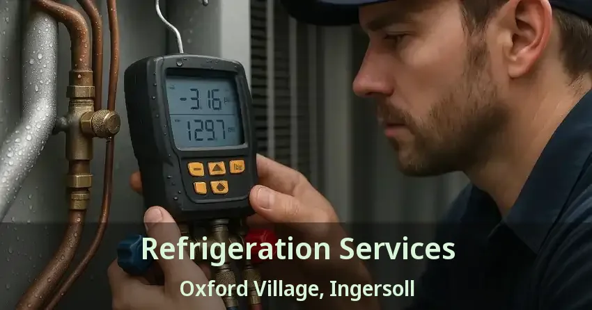 Refrigeration Services Oxford Village, Ingersoll - ON