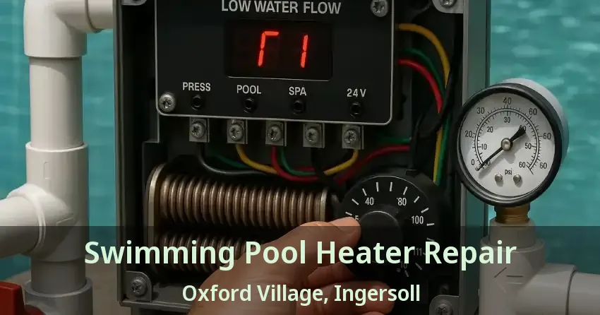 Swimming Pool Heater Repair Oxford Village, Ingersoll - ON