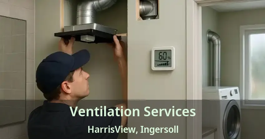 Ventilation Services HarrisView, Ingersoll - ON