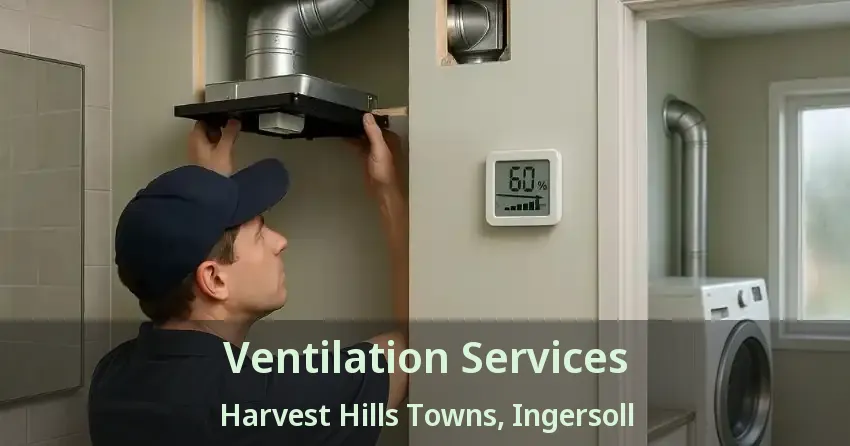 Ventilation Services Harvest Hills Towns, Ingersoll - ON