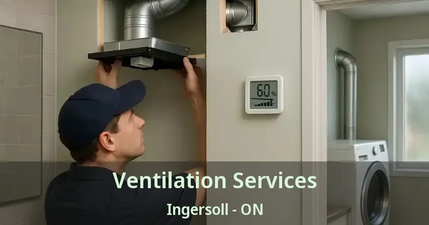 Ventilation Services Ingersoll - ON